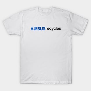 Jesus Recycles Christian Apparel T-Shirt